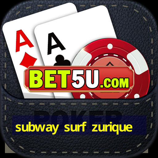 subway surf zurique